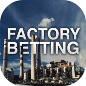 Factory Betting Tips